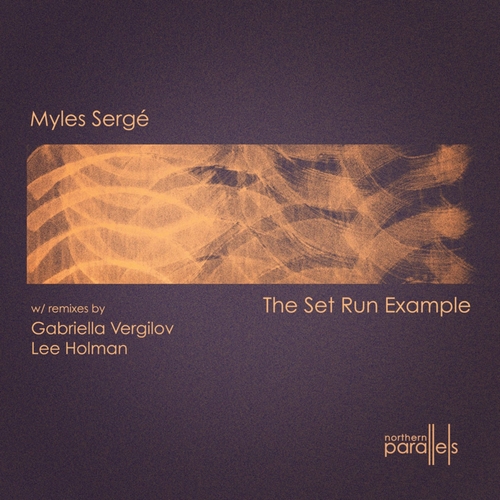 Myles Serge - The Set Run Example [NP024]